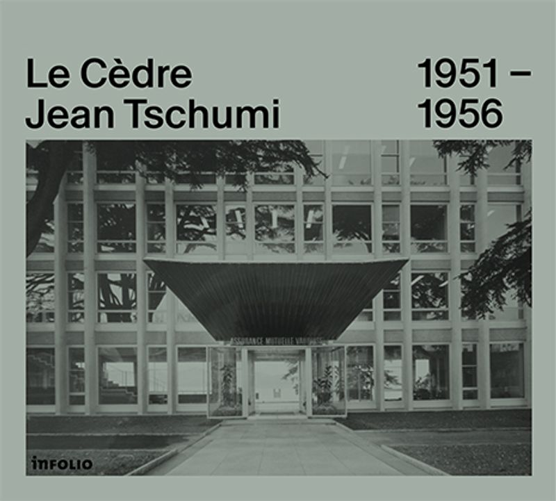 NEW MONOGRAPH ON JEAN TSCHUMI’S LE CÈDRE (1956)