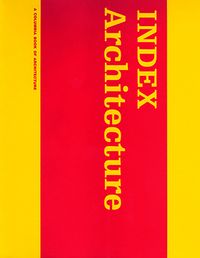 INDEX Architecture: A Columbia Architecture Book