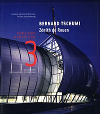 Bernard Tschumi / Zenith de Rouen: Source Books in Architecture